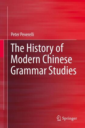 Peverelli |  The History of Modern Chinese Grammar Studies | Buch |  Sack Fachmedien