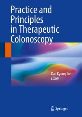 Sohn |  Practice and Principles in Therapeutic Colonoscopy | Buch |  Sack Fachmedien