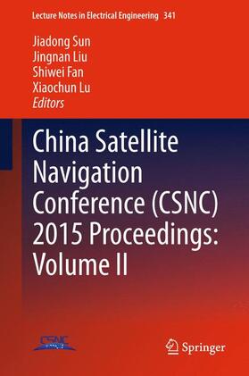 Sun / Lu / Liu | China Satellite Navigation Conference (CSNC) 2015 Proceedings: Volume II | Buch | 978-3-662-46634-6 | sack.de