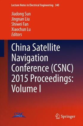 Sun / Lu / Liu |  China Satellite Navigation Conference (CSNC) 2015 Proceedings: Volume I | Buch |  Sack Fachmedien