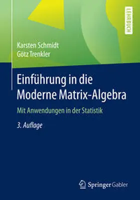 Schmidt / Trenkler |  Einführung in die Moderne Matrix-Algebra | eBook | Sack Fachmedien