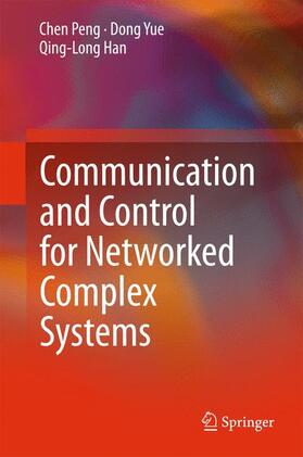 Peng / Han / Yue |  Communication and Control for Networked Complex Systems | Buch |  Sack Fachmedien