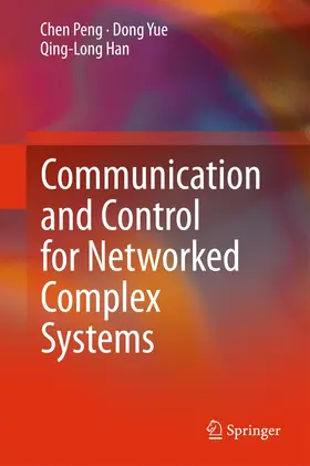 Peng / Yue / Han |  Communication and Control for Networked Complex Systems | eBook | Sack Fachmedien