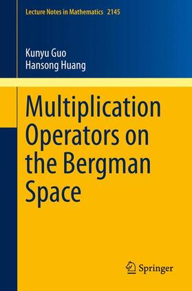Huang / Guo |  Multiplication Operators on the Bergman Space | Buch |  Sack Fachmedien