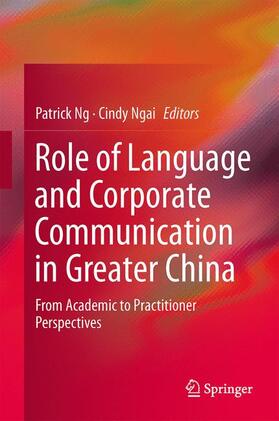 Ngai / Ng |  Role of Language and Corporate Communication in Greater China | Buch |  Sack Fachmedien