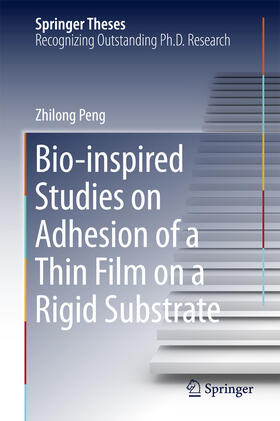 Peng |  Bio-inspired Studies on Adhesion of a Thin Film on a Rigid Substrate | eBook | Sack Fachmedien