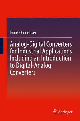 Ohnhäuser |  Analog-Digital Converters for Industrial Applications Including an Introduction to Digital-Analog Converters | Buch |  Sack Fachmedien