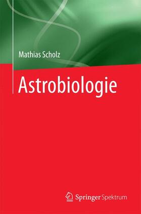 Scholz |  Astrobiologie | Buch |  Sack Fachmedien