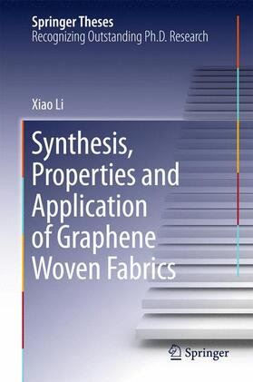 Li |  Synthesis, Properties and Application of Graphene Woven Fabrics | Buch |  Sack Fachmedien