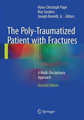 Pape / Borrelli / Sanders |  The Poly-Traumatized Patient with Fractures | Buch |  Sack Fachmedien