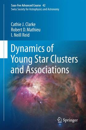 Clarke / Mathieu / Reid |  Dynamics of Young Star Clusters and Associations | Buch |  Sack Fachmedien