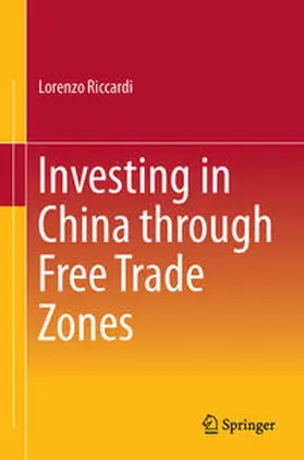 Riccardi |  Investing in China through Free Trade Zones | Buch |  Sack Fachmedien