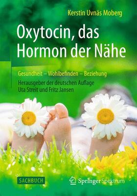 Moberg / Jansen / Streit |  Oxytocin, das Hormon der Nähe | Buch |  Sack Fachmedien
