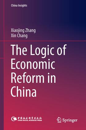 Chang / Zhang |  The Logic of Economic Reform in China | Buch |  Sack Fachmedien