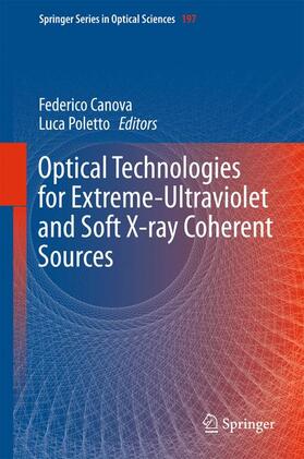 Poletto / Canova |  Optical Technologies for Extreme-Ultraviolet and Soft X-ray Coherent Sources | Buch |  Sack Fachmedien