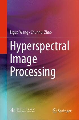 Zhao / Wang |  Hyperspectral Image Processing | Buch |  Sack Fachmedien