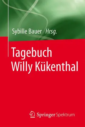 Bauer |  Tagebuch Willy Kükenthal | Buch |  Sack Fachmedien