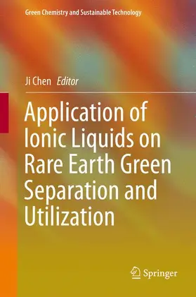 Chen |  Application of Ionic Liquids on Rare Earth Green Separation and Utilization | Buch |  Sack Fachmedien