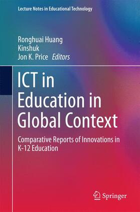 Huang / Price / Kinshuk | ICT in Education in Global Context | Buch | 978-3-662-47955-1 | sack.de