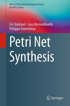 Badouel / Darondeau / Bernardinello |  Petri Net Synthesis | Buch |  Sack Fachmedien