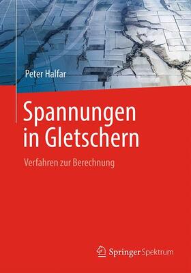 Halfar |  Spannungen in Gletschern | Buch |  Sack Fachmedien