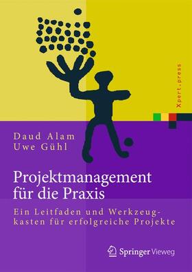 Alam / Gühl |  Projektmanagement für die Praxis | Buch |  Sack Fachmedien