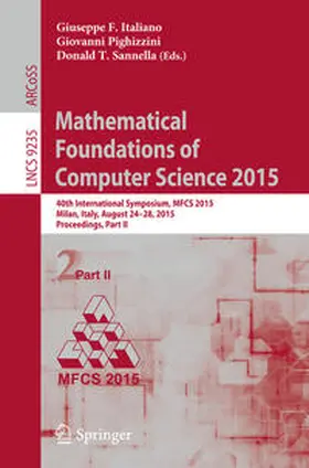 Italiano / Pighizzini / Sannella |  Mathematical Foundations of Computer Science 2015 | eBook | Sack Fachmedien