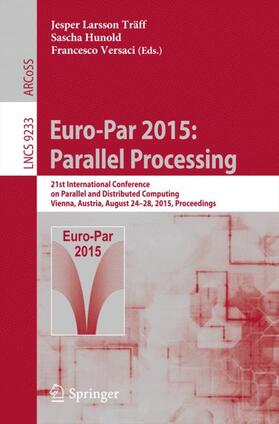 Träff / Versaci / Hunold |  Euro-Par 2015: Parallel Processing | Buch |  Sack Fachmedien