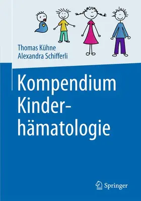 Kühne / Schifferli |  Kompendium Kinderhämatologie | Buch |  Sack Fachmedien