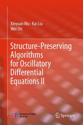Wu / Liu / Shi |  Structure-Preserving Algorithms for Oscillatory Differential Equations II | Buch |  Sack Fachmedien