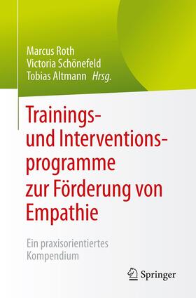 Roth / Altmann / Schönefeld |  Trainings- und Interventionsprogramme zur Förderung von Empathie | Buch |  Sack Fachmedien