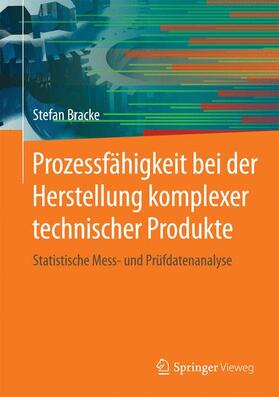 Bracke |  Prozessfähigkeit bei der Herstellung komplexer technischer Produkte | Buch |  Sack Fachmedien