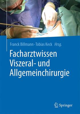 Billmann / Keck |  Facharztwissen Viszeral- und Allgemeinchirurgie | Buch |  Sack Fachmedien