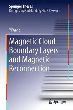 Wang | Magnetic Cloud Boundary Layers and Magnetic Reconnection | Buch | 978-3-662-48309-1 | sack.de