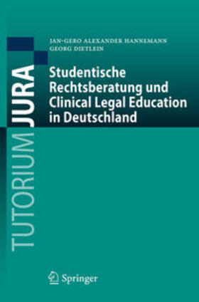 Hannemann / Dietlein |  Studentische Rechtsberatung und Clinical Legal Education in Deutschland | eBook | Sack Fachmedien