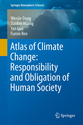 Dong / Huang / Guo |  Atlas of Climate Change: Responsibility and Obligation of Human Society | eBook | Sack Fachmedien