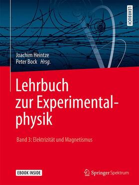 Heintze / Bock |  Lehrbuch zur Experimentalphysik Band 3: Elektrizität und Magnetismus | Buch |  Sack Fachmedien
