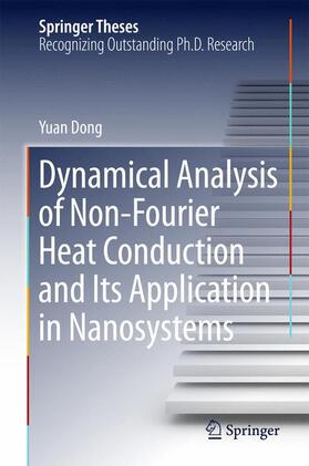 Dong |  Dynamical Analysis of Non-Fourier Heat Conduction and Its Application in Nanosystems | Buch |  Sack Fachmedien