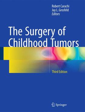 Grosfeld / Carachi |  The Surgery of Childhood Tumors | Buch |  Sack Fachmedien
