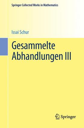 Schur / Rohrbach / Brauer |  Gesammelte Abhandlungen III | Buch |  Sack Fachmedien