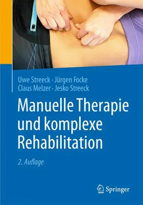 Streeck / Focke / Melzer |  Manuelle Therapie und komplexe Rehabilitation | Buch |  Sack Fachmedien