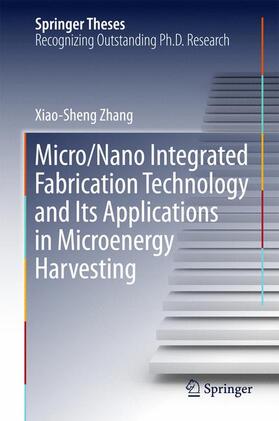 Zhang |  Micro/Nano Integrated Fabrication Technology and Its Applications in Microenergy Harvesting | Buch |  Sack Fachmedien