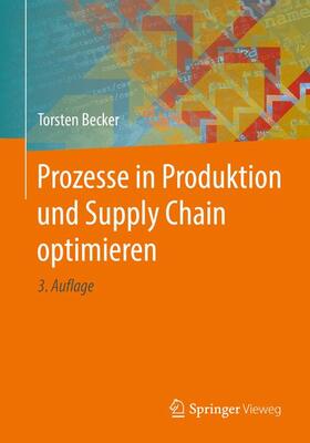 Becker |  Prozesse in Produktion und Supply Chain optimieren | Buch |  Sack Fachmedien