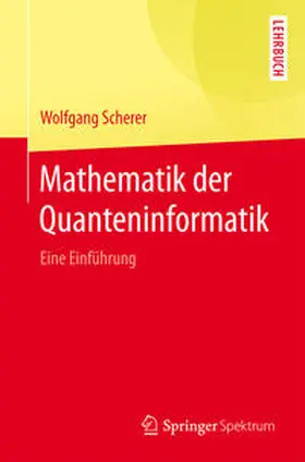 Scherer |  Mathematik der Quanteninformatik | eBook | Sack Fachmedien