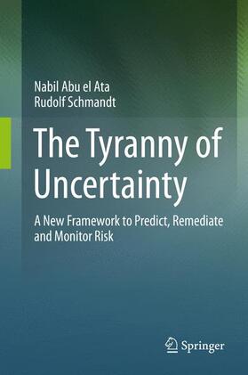 Schmandt / Abu el Ata |  The Tyranny of Uncertainty | Buch |  Sack Fachmedien