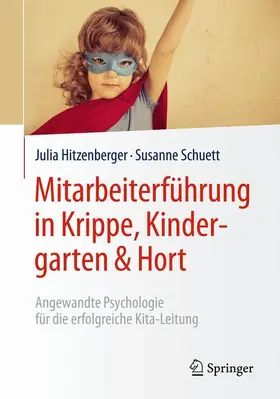 Hitzenberger / Schuett |  Mitarbeiterführung in Krippe, Kindergarten & Hort | Buch |  Sack Fachmedien