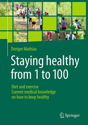 Mathias |  Staying healthy from 1 to 100 | Buch |  Sack Fachmedien