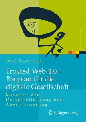 Berberich |  Trusted Web 4.0 - Bauplan für die digitale Gesellschaft | Buch |  Sack Fachmedien