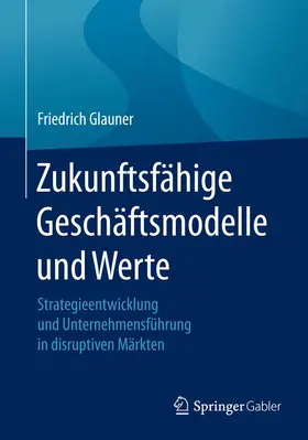 Glauner |  Zukunftsfähige Geschäftsmodelle und Werte | Buch |  Sack Fachmedien