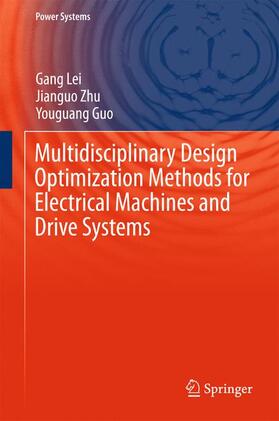 Lei / Guo / Zhu |  Multidisciplinary Design Optimization Methods for Electrical Machines and Drive Systems | Buch |  Sack Fachmedien